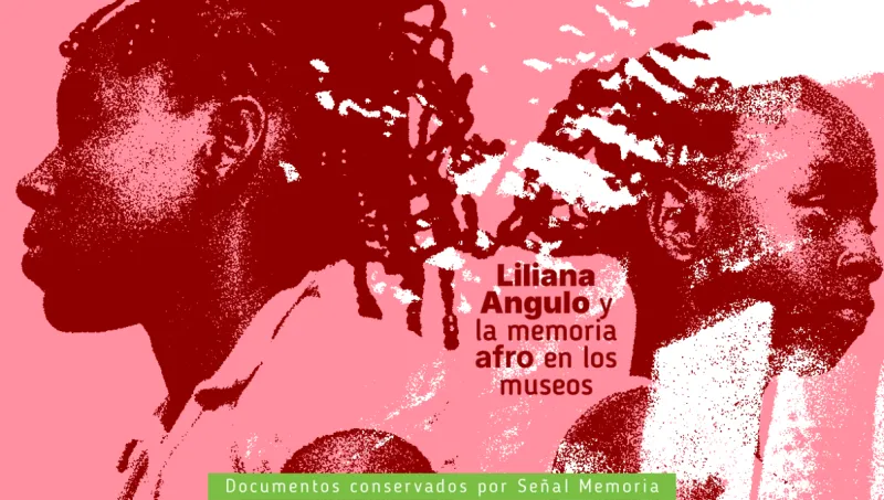 Liliana Angulo y la memoria afro en los museos 