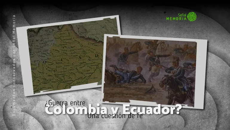 ¿Guerra entre Colombia y Ecuador? Una cuestión de fe. 