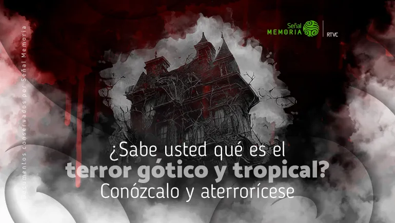 terror gótico y tropical