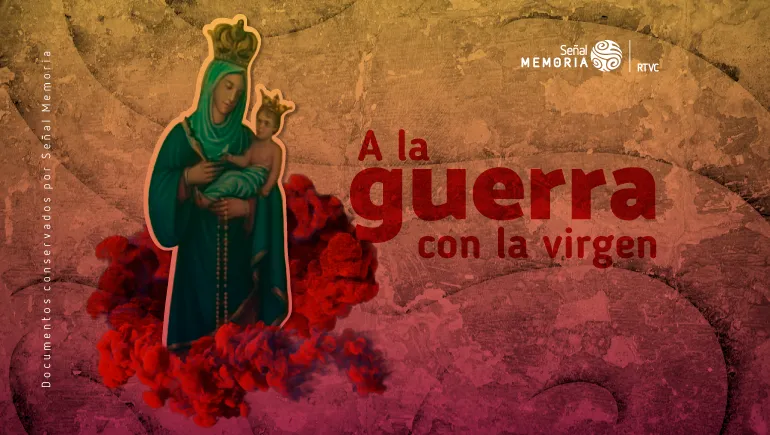¡A la guerra con la virgen!