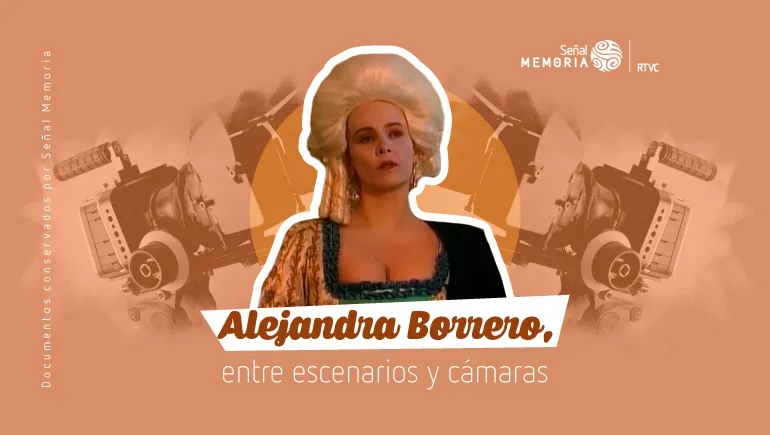 Alejandra Borrero, entre escenarios y cámaras