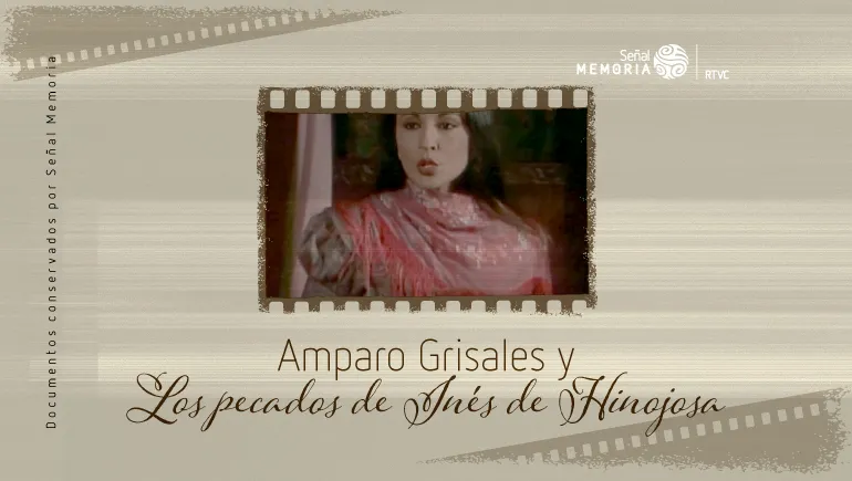 Amparo Grisales y Los pecados de Inés de Hinojosa