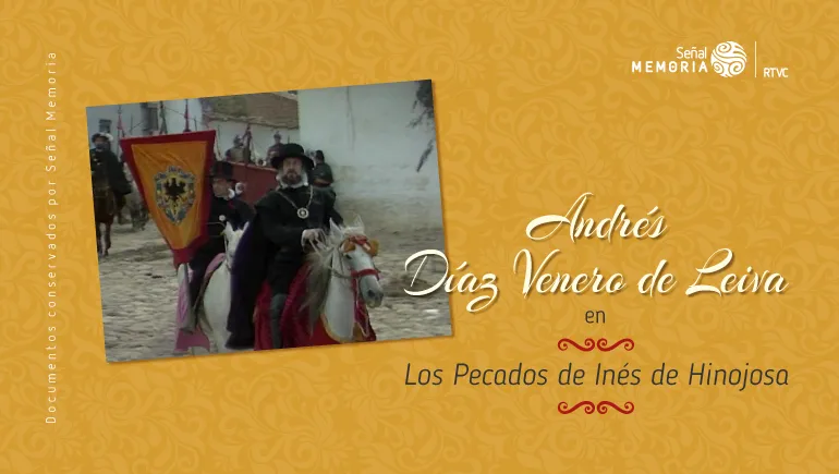 Andrés Díaz Venero de Leiva en Los Pecados de Inés de Hinojosa