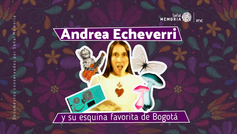 Andrea Echeverri y su esquina favorita de Bogotá