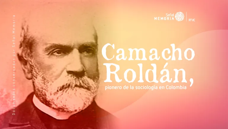 Camacho Roldán, pionero de la sociología en Colombia