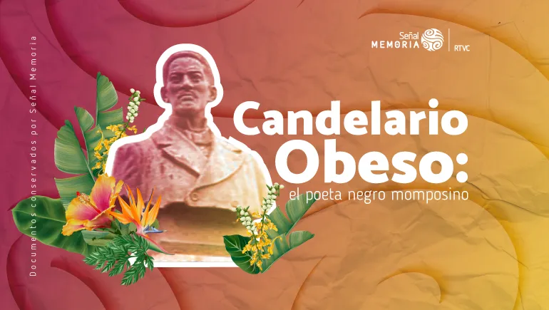 Candelario Obeso: el poeta negro momposino