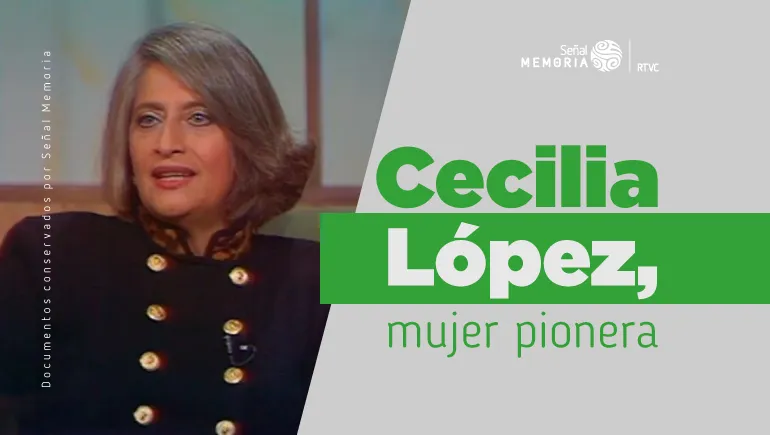 Cecilia López, mujer pionera
