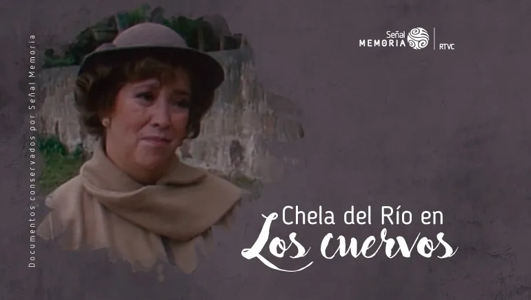 Chela del Río en Los Cuervos