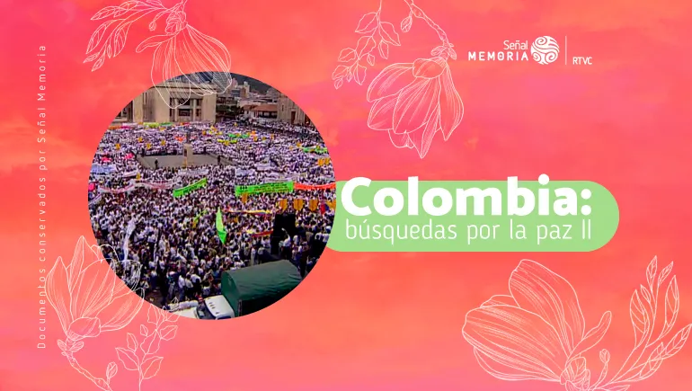 Colombia: búsquedas por la paz II
