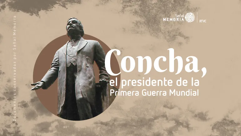 Concha: el presidente de la Primera Guerra Mundial