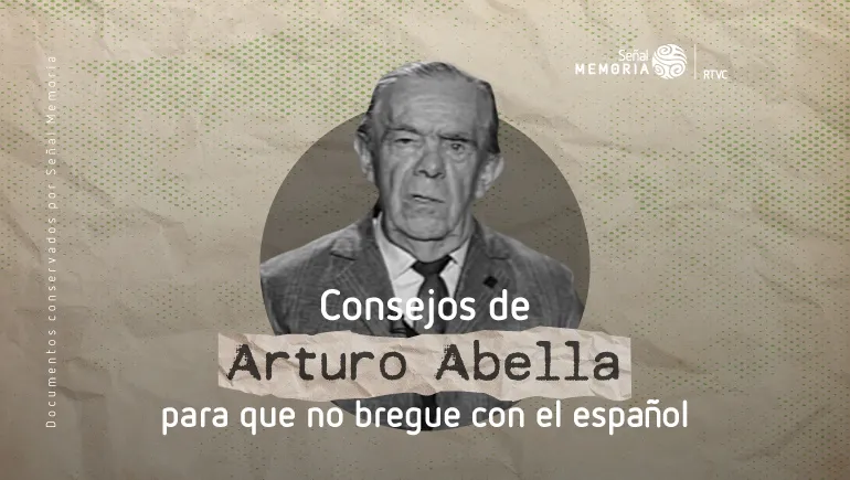 Consejos de Arturo Abella para que no bregue con el español
