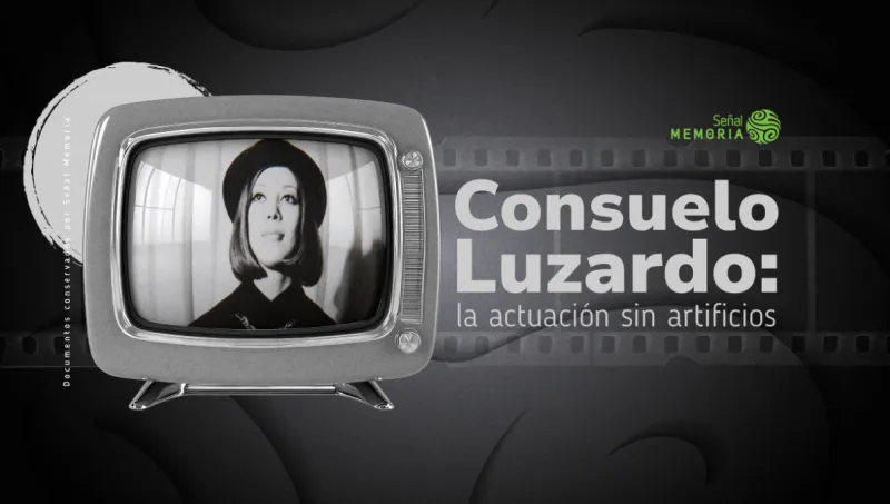 Consuelo Luzardo: la actuación sin artificios