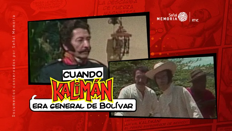 Cuando Kalimán era general de Bolívar