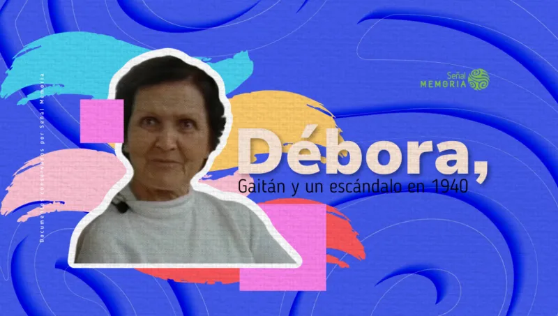 Débora, Gaitán y un escándalo en 1940 