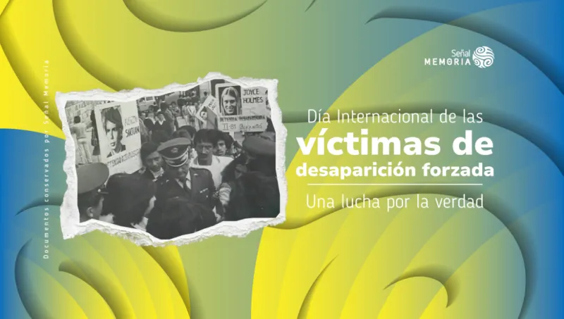 Día Internacional de las víctimas de desaparición forzada. Una lucha por la verdad.