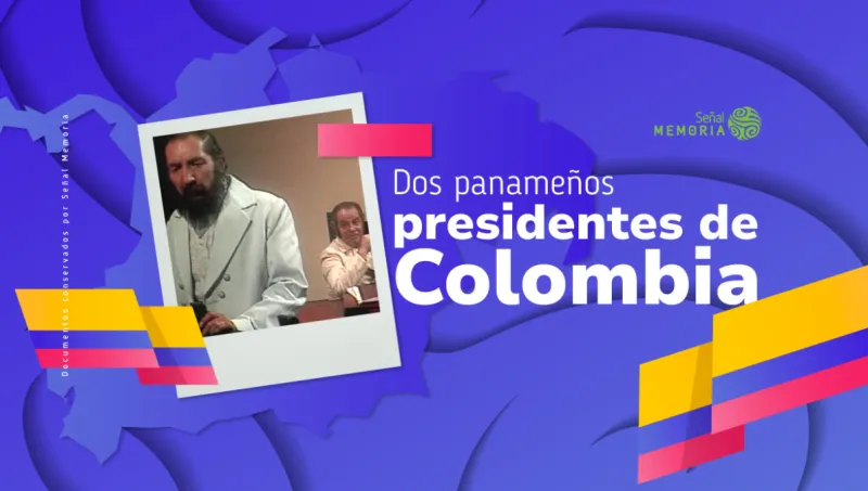 Dos panameños presidentes de Colombia