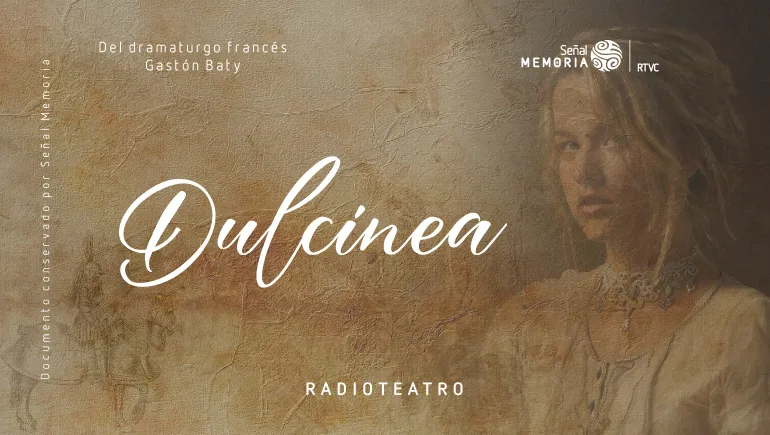 Radioteatro dominical: Dulcinea de Gaston Baty