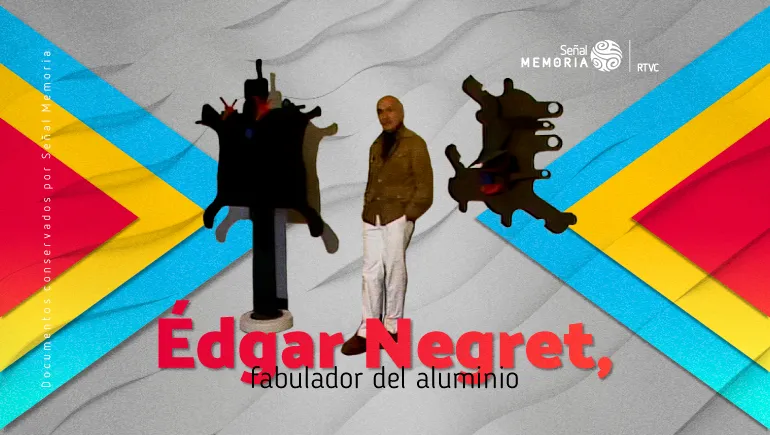 Édgar Negret, fabulador del aluminio