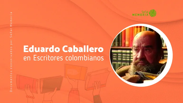 Eduardo Caballero en Escritores colombianos 