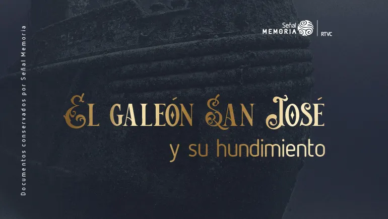 El galeón Señor San José y su hundimiento