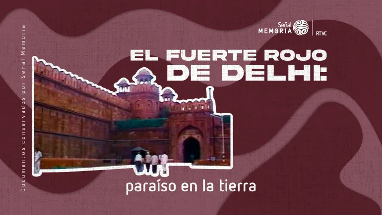 El Fuerte Rojo de Delhi