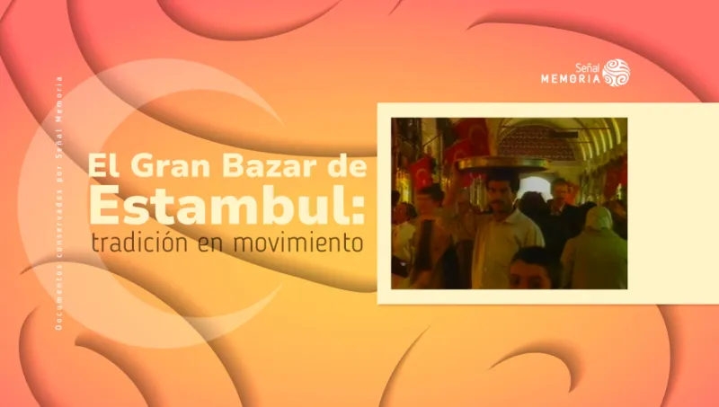 El Gran Bazar de Estambul: tradición en movimiento