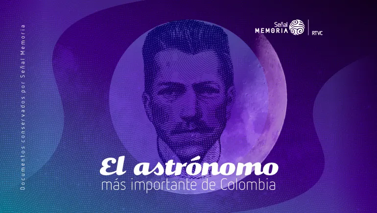El astrónomo más importante de Colombia