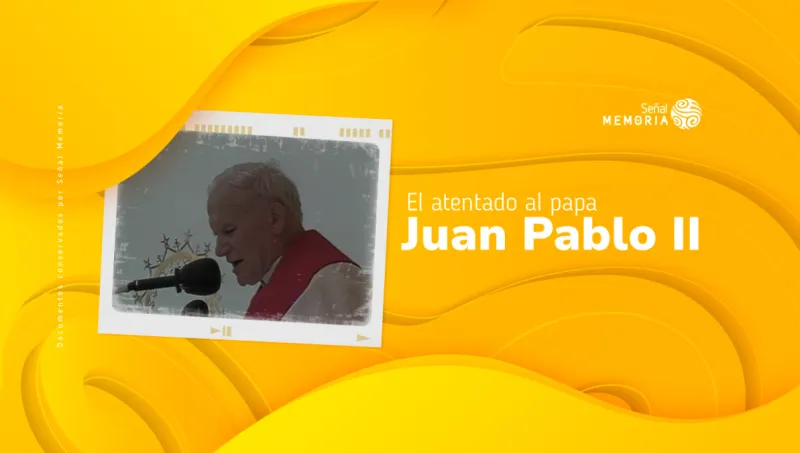 El atentado al Papa Juan Pablo II