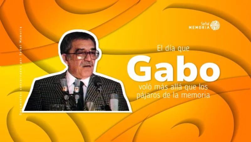 El día que Gabo voló más allá que los pájaros de la memoria