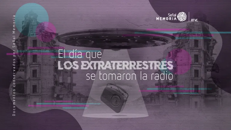 El día que los extraterrestres se tomaron la radio 
