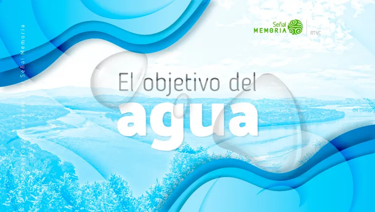 El objetivo del agua