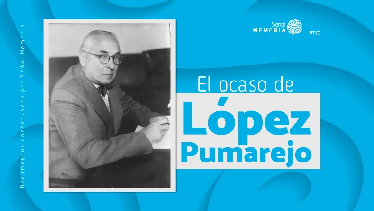El ocaso de López Pumarejo