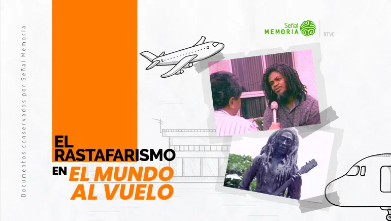 El rastafarismo en El Mundo al Vuelo