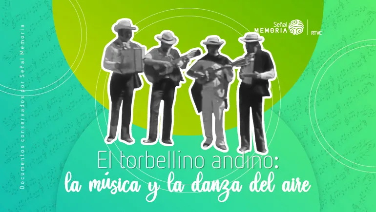El torbellino andino: la música y la danza del aire