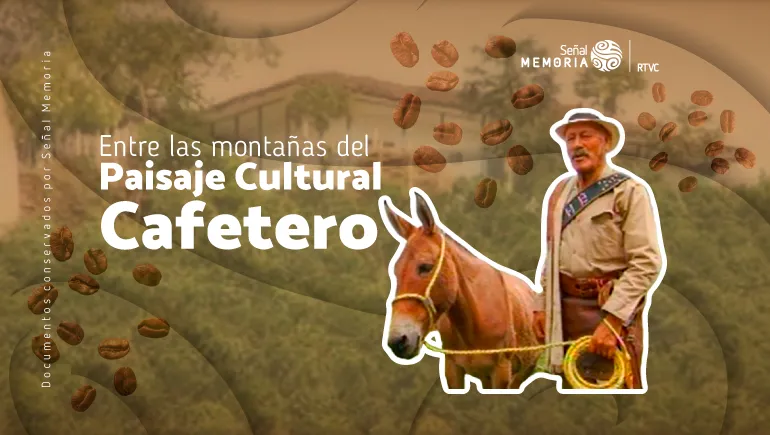 Paisaje Cultural Cafetero