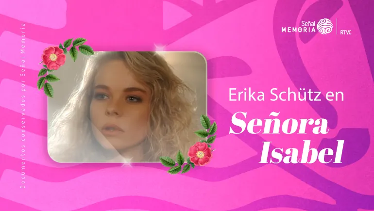 Erika Schütz en Señora Isabel.