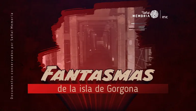 Fantasmas de la isla de Gorgona