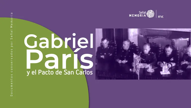Gabriel París y el Pacto de San Carlos