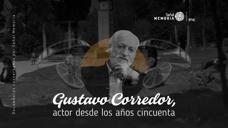 Gustavo Corredor, actor desde los años cincuenta
