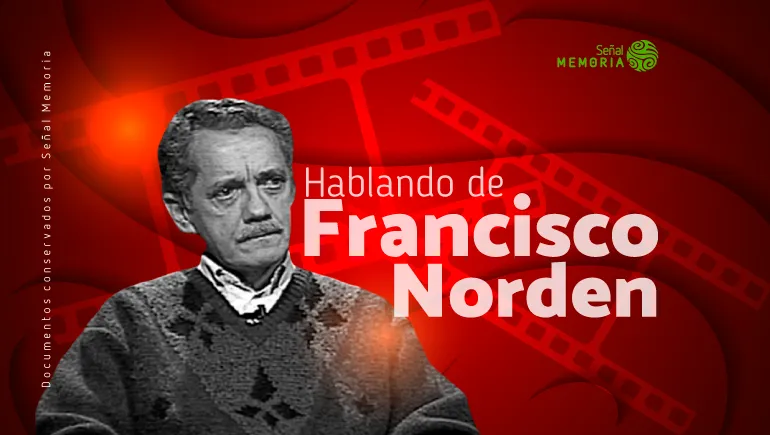 Hablando de Francisco Norden