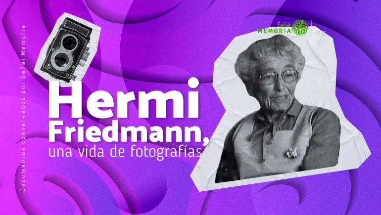 Hermi Friedmann, una vida de fotografías