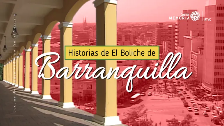 Historias de El Boliche de Barranquilla