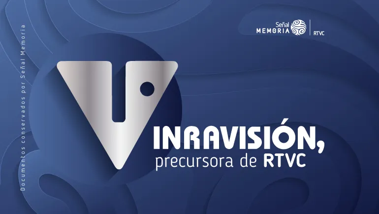 Inravisión, precursora de RTVC