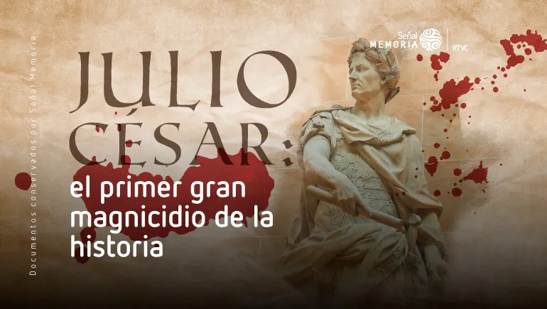 Julio César: el primer gran magnicidio de la historia