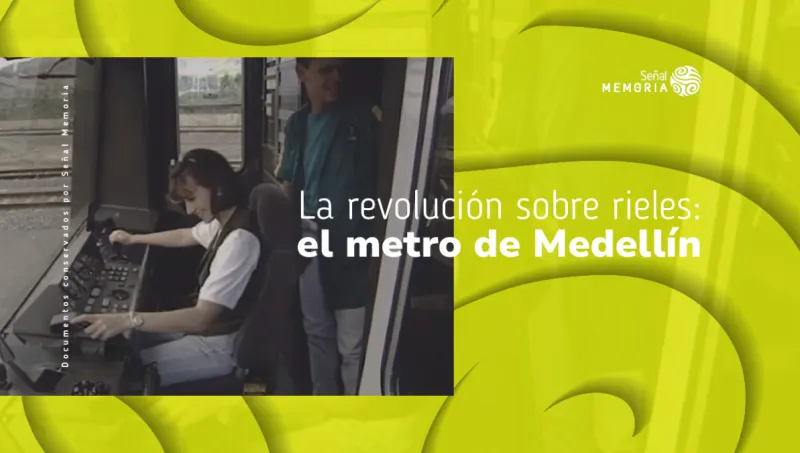 La revolución sobre rieles: el metro de Medellín