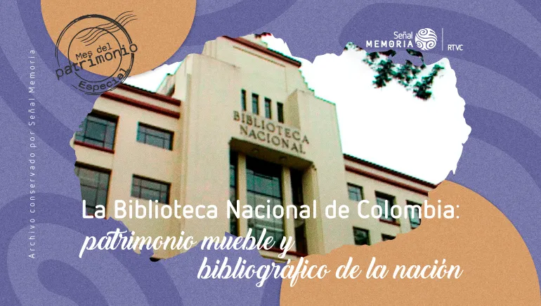 Patrimonio mueble y bibliográfico de la nación