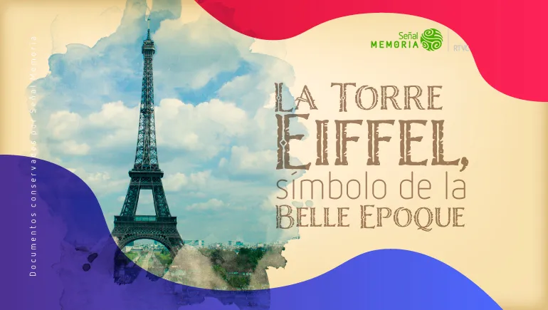 La Torre Eiffel, símbolo de la Belle Epoque