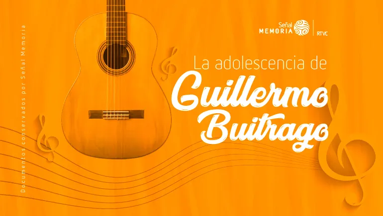 La adolescencia de Guillermo Buitrago