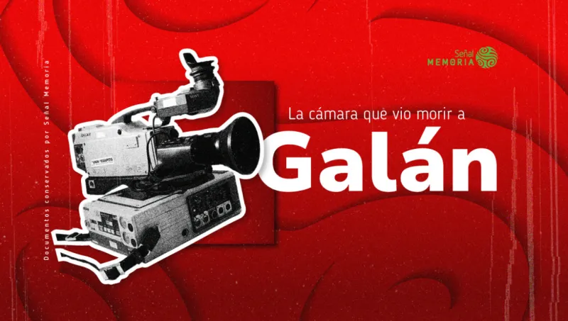 La cámara que vio morir a Galán