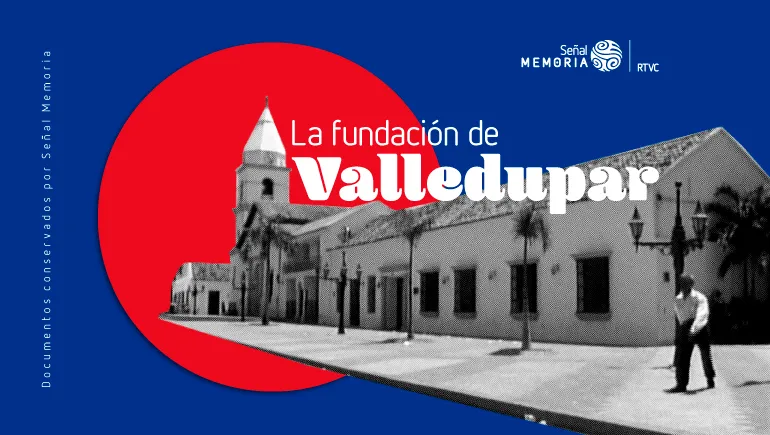 La fundación de Valledupar